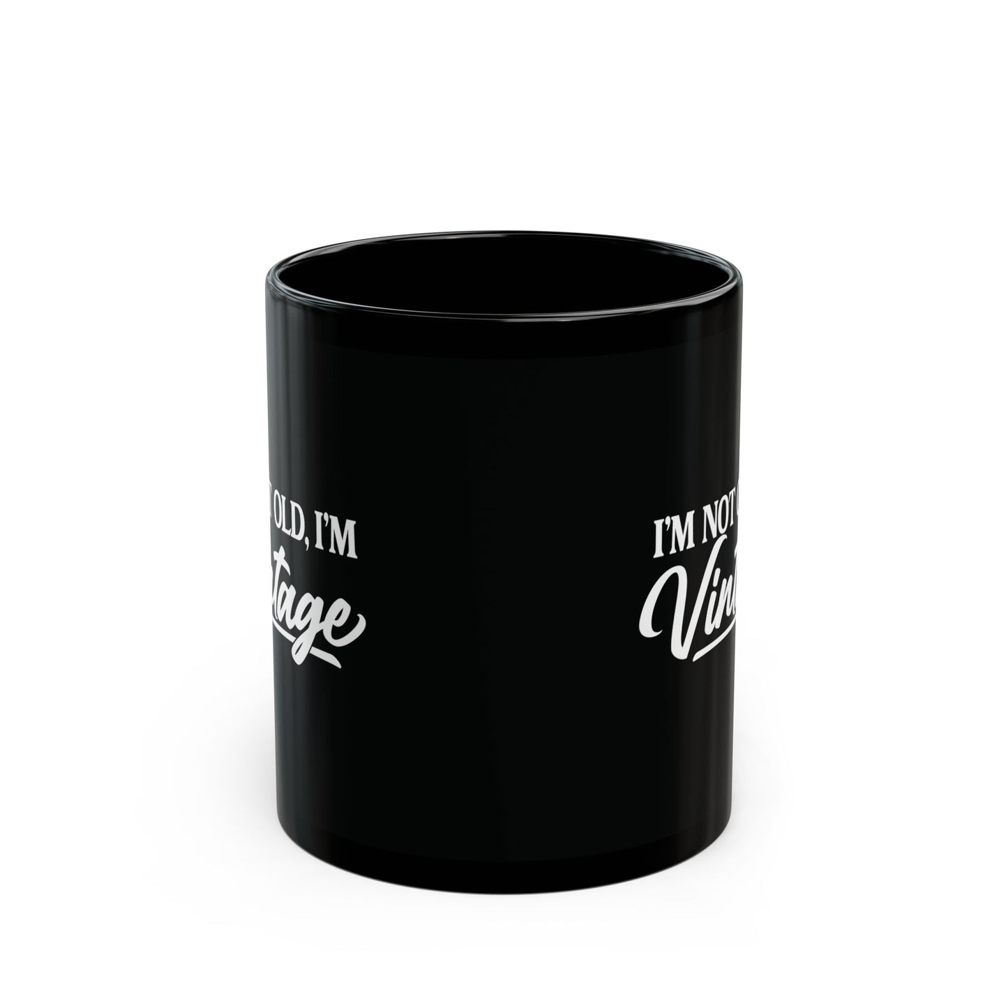 I’m Not Old, I’m Vintage - Black Mug (11oz/15oz)