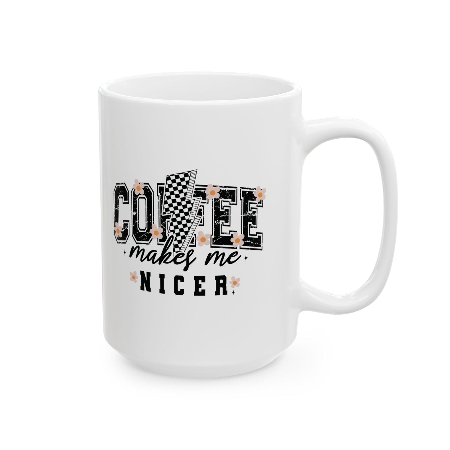 Kaffee macht mich netter – Weiße Tasse (11oz/15oz)