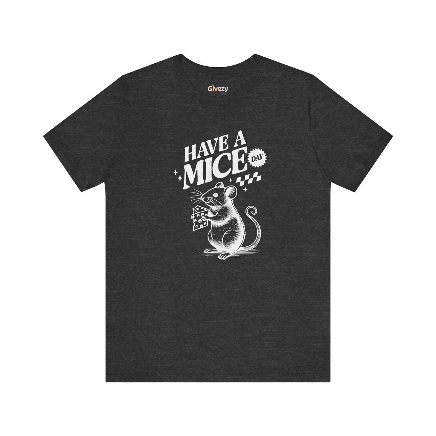 Have a Mice Day — Unisex Graphic T-Shirt