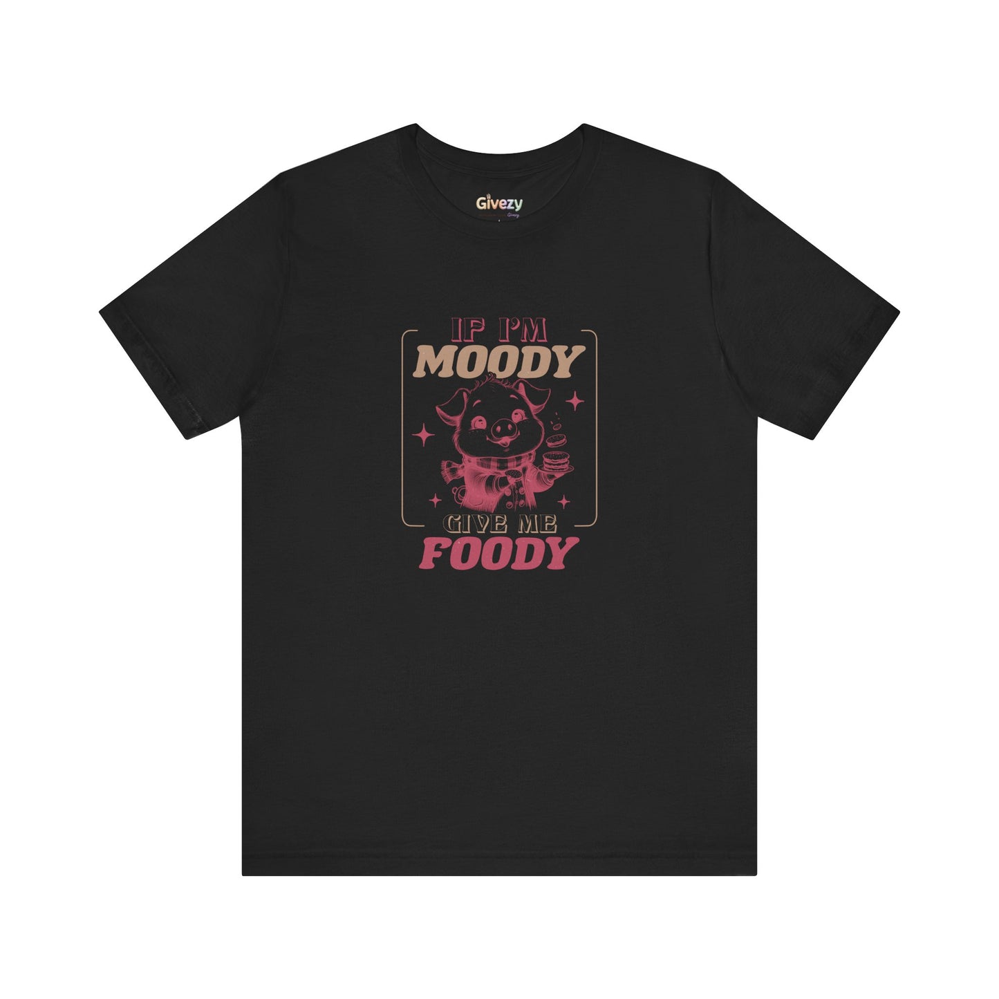 Bin ich launisch, gib mir Foodisch — Unisex-Grafik-T-Shirt