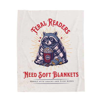 Feral Readers Need Soft Blankets Velveteen Throw Blanket
