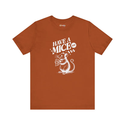 Have a Mice Day — Unisex Graphic T-Shirt