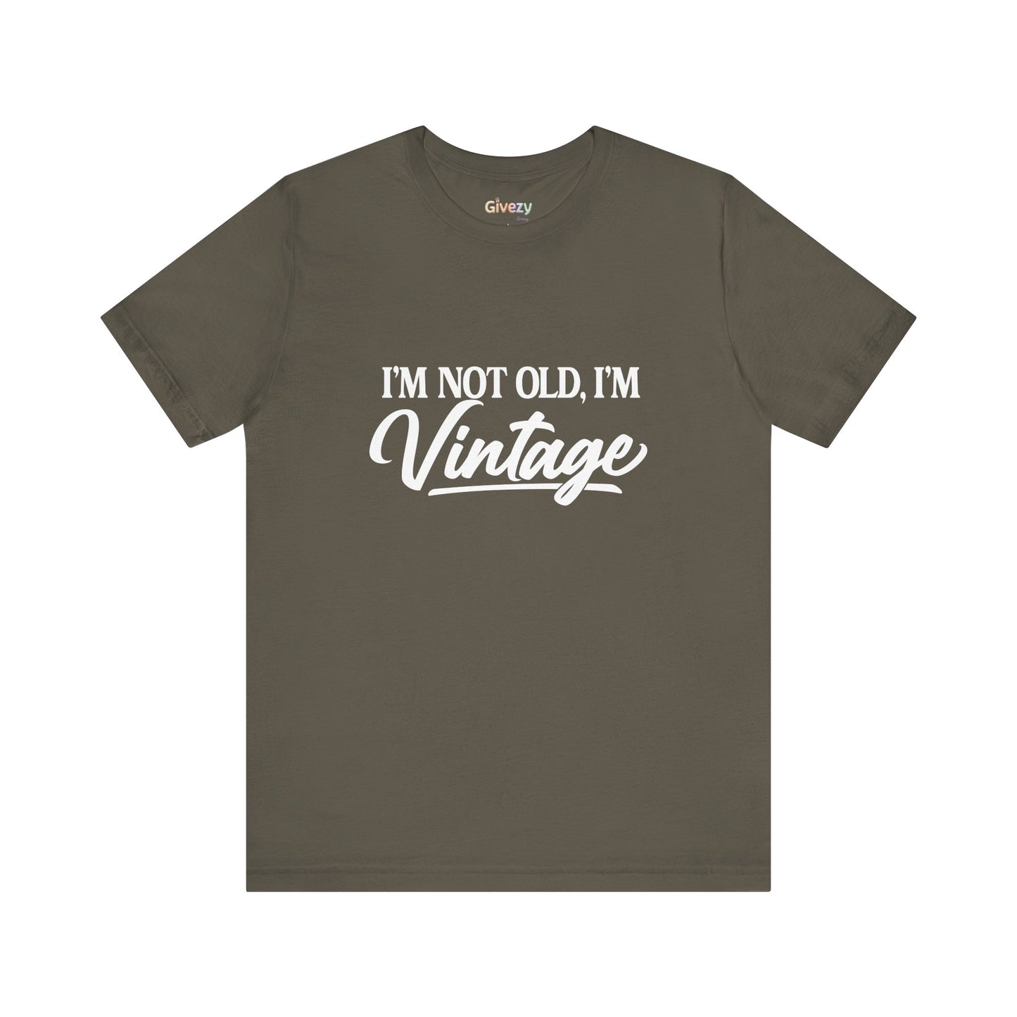 I’m Not Old, I’m Vintage — Unisex Graphic T-Shirt