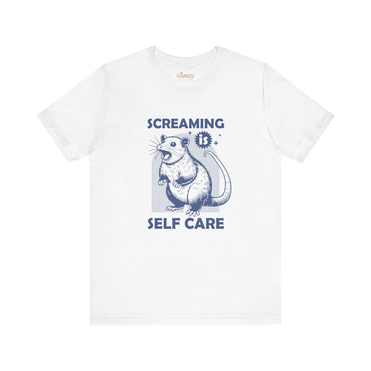 Screaming Is Self Care — Unisex Graphic T-Shirt