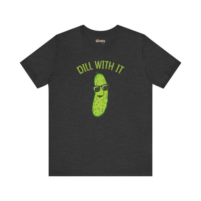 Dill With It Pickle Unisex Graphic T-Shirt