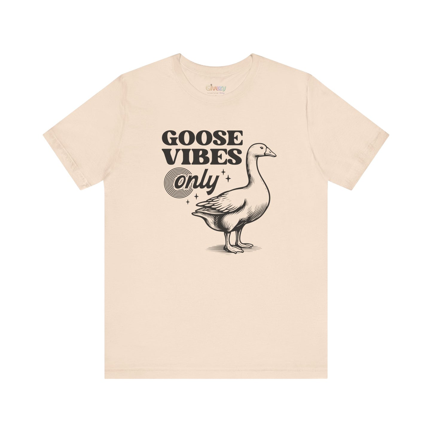 Goose Vibes Only — Unisex Graphic T-Shirt
