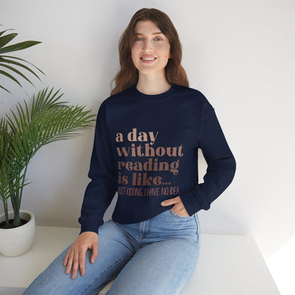 A Day Without Reading Rundhals-Sweatshirt