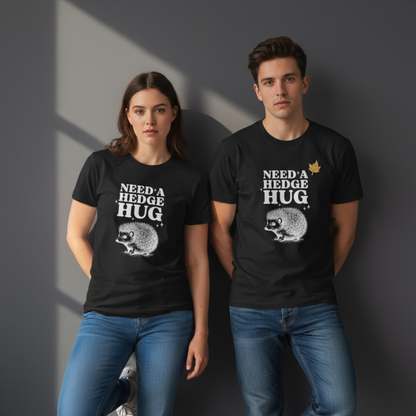 Brauche eine Hecken-Umarmung – Unisex-Grafik-T-Shirt