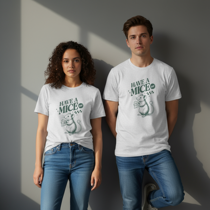 Have a Mice Day — Unisex Graphic T-Shirt
