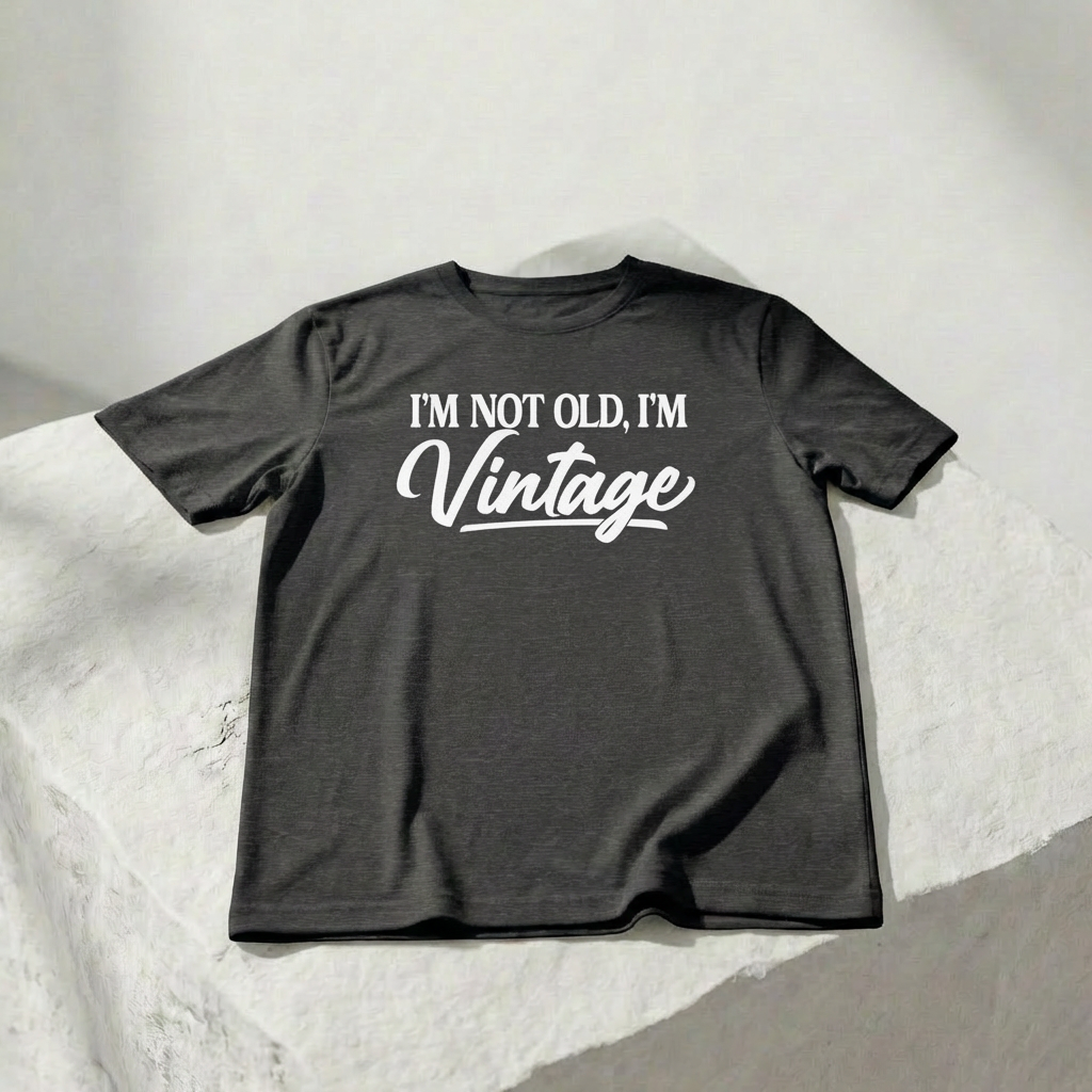 I’m Not Old, I’m Vintage — Unisex Graphic T-Shirt