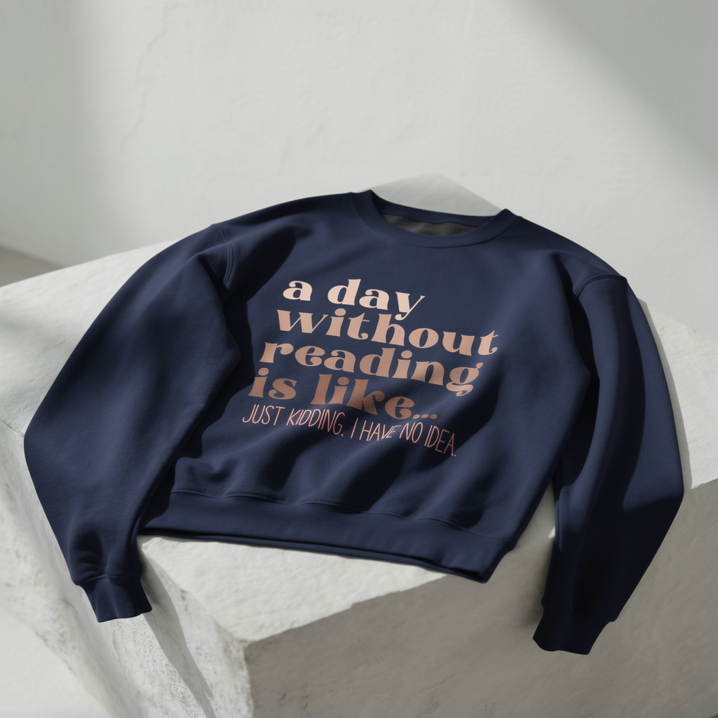A Day Without Reading Rundhals-Sweatshirt